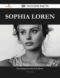 Sophia Loren 158 Success Facts - Everything you need to know about Sophia Loren (eBook, ePUB)