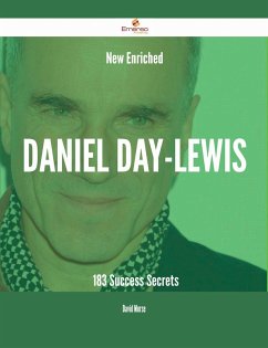 New- Enriched Daniel Day-Lewis - 183 Success Secrets (eBook, ePUB)