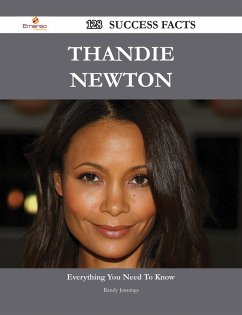 Thandie Newton 128 Success Facts - Everything you need to know about Thandie Newton (eBook, ePUB) - Jennings, Randy