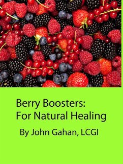 Berry Boosters: For Natural Healing (eBook, ePUB) - Gahan, John