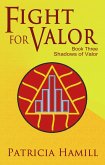 Fight for Valor (Shadows of Valor #3) (eBook, ePUB)