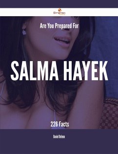 Cover Are You Prepared For Salma Hayek - 226 Facts (eBook, ePUB)