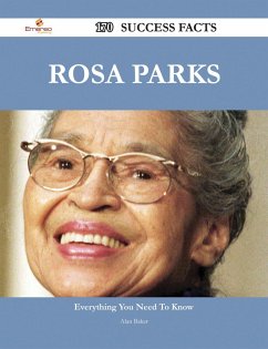 Rosa Parks 170 Success Facts - Everything you need to know about Rosa Parks (eBook, ePUB)