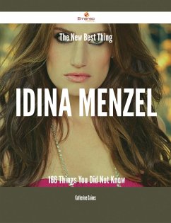 The New Best Thing Idina Menzel - 166 Things You Did Not Know (eBook, ePUB) Cover The New Best Thing Idina Menzel - 166 Things You Did Not Know (eBook, ePUB)