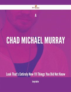 Cover A Chad Michael Murray Look That's Entirely New - 111 Things You Did Not Know (eBook, ePUB)