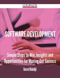 Software Development - Simple Steps to Win, Insights and Opportunities for Maxing Out Success (eBook, ePUB) Software Development - Simple Steps to Win, Insights and Opportunities for Maxing Out Success (eBook, ePUB)
