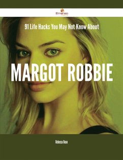 Cover 91 Life Hacks You May Not Know About Margot Robbie (eBook, ePUB)