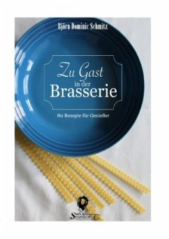 Zu Gast in der Brasserie - Schmitz, Björn Dominic