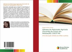 Gênese do Patronato Agrícola Visconde da Graça em Pelotas/RS (1923-34) - de Abreu Vicente, Magda