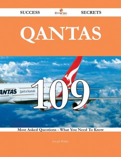 Qantas 109 Success Secrets - 109 Most Asked Questions On Qantas - What You Need To Know (eBook, ePUB)