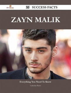 Zayn Malik 26 Success Facts - Everything you need to know about Zayn Malik (eBook, ePUB) Zayn Malik 26 Success Facts - Everything you need to know about Zayn Malik (eBook, ePUB)