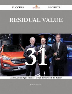 Residual Value 31 Success Secrets - 31 Most Asked Questions On Residual Value - What You Need To Know (eBook, ePUB)