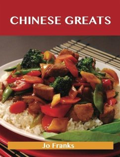 Chinese Greats: Delicious Chinese Recipes, The Top 100 Chinese Recipes (eBook, ePUB)