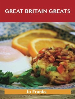 Great Britain Greats: Delicious Great Britain Recipes, The Top 58 Great Britain Recipes (eBook, ePUB)