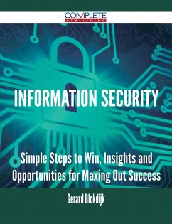 Information Security - Simple Steps to Win, Insights and Opportunities for Maxing Out Success (eBook, ePUB)