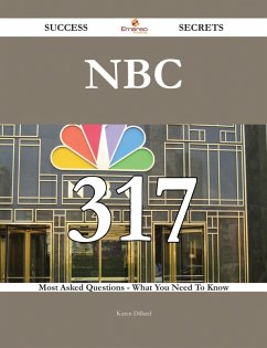 Cover NBC 317 Success Secrets - 317 Most Asked Questions On NBC - What You Need To Know (eBook, ePUB)