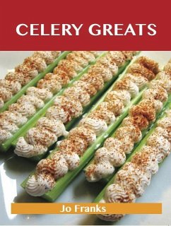 Celery Greats: Delicious Celery Recipes, The Top 78 Celery Recipes (eBook, ePUB)