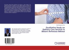 Qualitative Study on Delivery Care Services in Bibiani Anhwiaso Bekwai - Ofori, Obed Bangdome