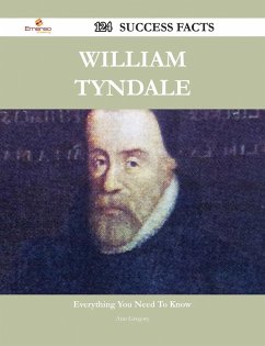 William Tyndale 124 Success Facts - Everything you need to know about William Tyndale (eBook, ePUB)