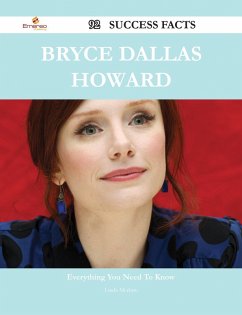 Bryce Dallas Howard 92 Success Facts - Everything you need to know about Bryce Dallas Howard (eBook, ePUB)