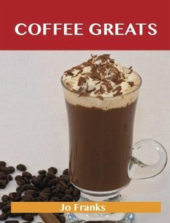 Cover Coffee Greats: Delicious Coffee Recipes, The Top 82 Coffee Recipes (eBook, ePUB)