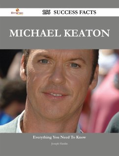 Michael Keaton 156 Success Facts - Everything you need to know about Michael Keaton (eBook, ePUB)