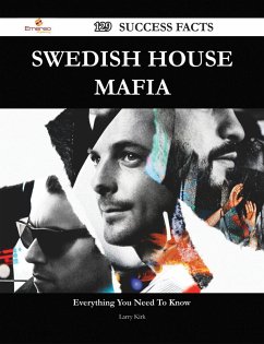 Swedish House Mafia 129 Success Facts - Everything you need to know about Swedish House Mafia (eBook, ePUB)