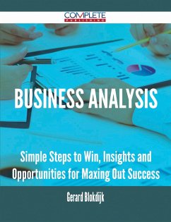 Business Analysis - Simple Steps to Win, Insights and Opportunities for Maxing Out Success (eBook, ePUB)