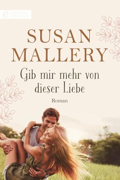 Gib mir mehr von dieser Liebe (eBook, ePUB) - Mallery, Susan