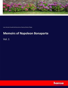 Memoirs of Napoleon Bonaparte - Bourrienne, Louis Antoine Fauvelet de;Phipps, Ramsay Weston