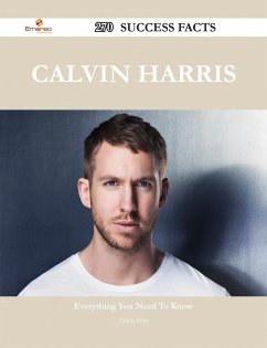 Cover Calvin Harris 270 Success Facts - Everything you need to know about Calvin Harris (eBook, ePUB)