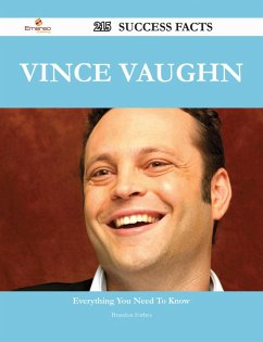 Vince Vaughn 215 Success Facts - Everything you need to know about Vince Vaughn (eBook, ePUB)