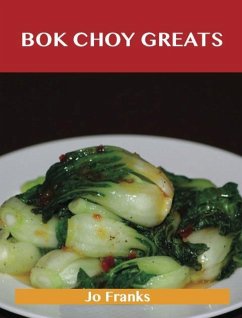 Bok Choy Greats: Delicious Bok Choy Recipes, The Top 52 Bok Choy Recipes (eBook, ePUB)