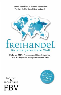 Freihandel für eine gerechtere Welt (eBook, PDF) - Schäffler, Frank; Hartjen, Florian; Schneider, Clemens; Urbansky, Björn