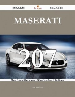Maserati 207 Success Secrets - 207 Most Asked Questions On Maserati - What You Need To Know (eBook, ePUB)
