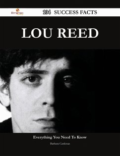 Lou Reed 104 Success Facts - Everything you need to know about Lou Reed (eBook, ePUB)