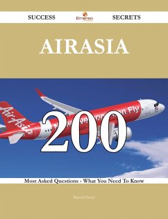 Cover AirAsia 200 Success Secrets - 200 Most Asked Questions On AirAsia - What You Need To Know (eBook, ePUB)