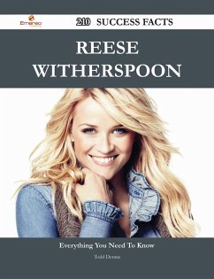 Reese Witherspoon 210 Success Facts - Everything you need to know about Reese Witherspoon (eBook, ePUB)