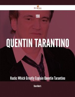 198 Quentin Tarantino Hacks Which Greatly Explain Quentin Tarantino (eBook, ePUB) - Roberts, Diane