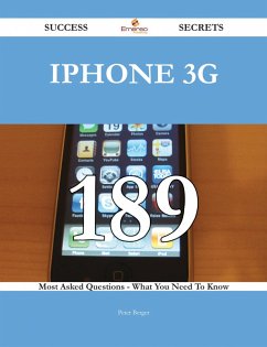 IPhone 3G 189 Success Secrets - 189 Most Asked Questions On IPhone 3G - What You Need To Know (eBook, ePUB)