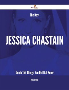 Cover The Best Jessica Chastain Guide - 159 Things You Did Not Know (eBook, ePUB)