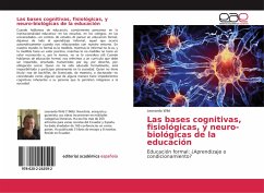 Las bases cognitivas, fisiológicas, y neuro-biológicas de la educación