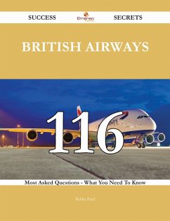 British Airways 116 Success Secrets - 116 Most Asked Questions On British Airways - What You Need To Know (eBook, ePUB)