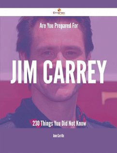 Are You Prepared For Jim Carrey - 230 Things You Did Not Know (eBook, ePUB)