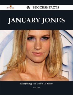 January Jones 67 Success Facts - Everything you need to know about January Jones (eBook, ePUB)