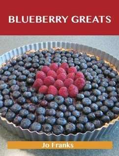 Blueberry Greats: Delicious Blueberry Recipes, The Top 93 Blueberry Recipes (eBook, ePUB)