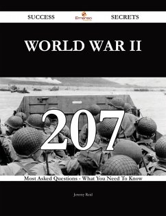 World War II 207 Success Secrets - 207 Most Asked Questions On World War II - What You Need To Know (eBook, ePUB)