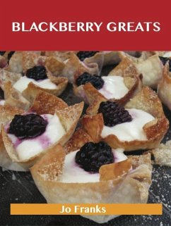 Blackberry Greats: Delicious Blackberry Recipes, The Top 100 Blackberry Recipes (eBook, ePUB)