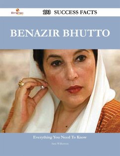 Benazir Bhutto 193 Success Facts - Everything you need to know about Benazir Bhutto (eBook, ePUB)
