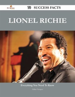 Lionel Richie 70 Success Facts - Everything you need to know about Lionel Richie (eBook, ePUB) Lionel Richie 70 Success Facts - Everything you need to know about Lionel Richie (eBook, ePUB)